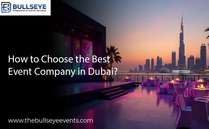 How to Choose the Best Event Company in Dubai?