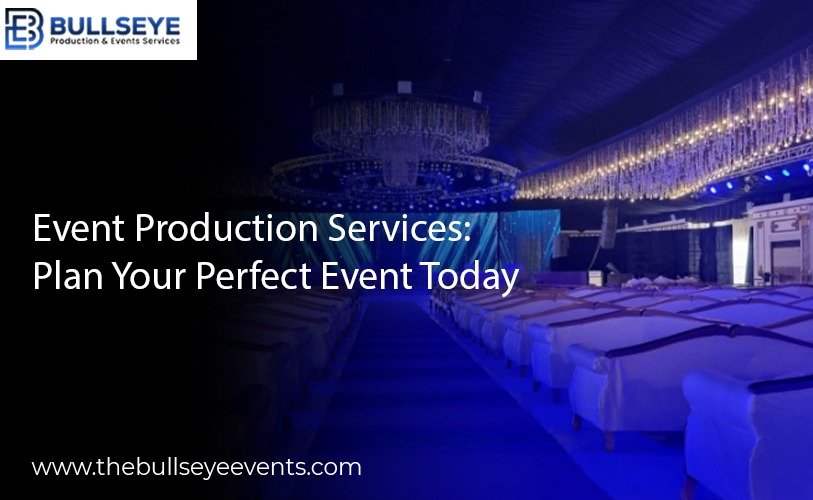 Event Production Services: Plan Your Perfect Event Today