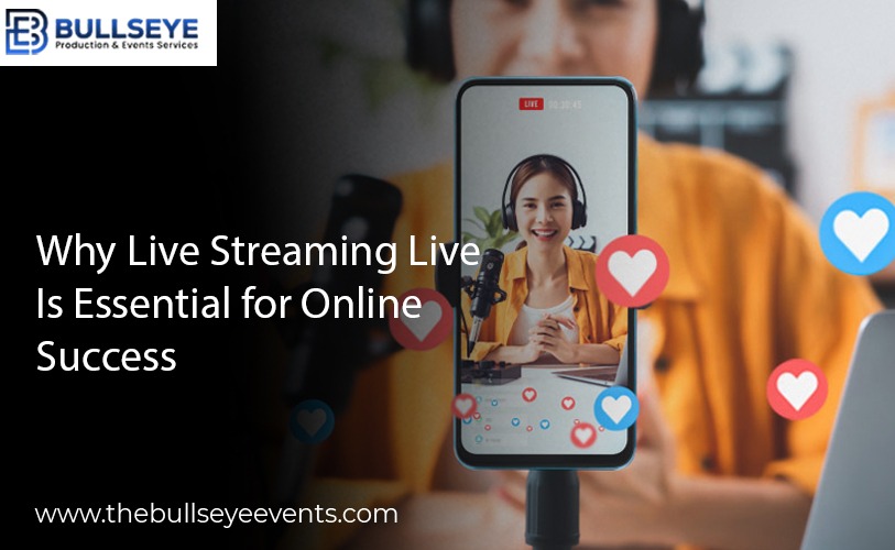 Why Live Streaming Live Is Essential for Online Success?