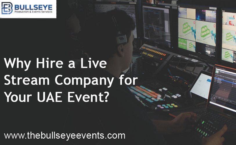 Why Hire a Live Stream Company for Your UAE Event?