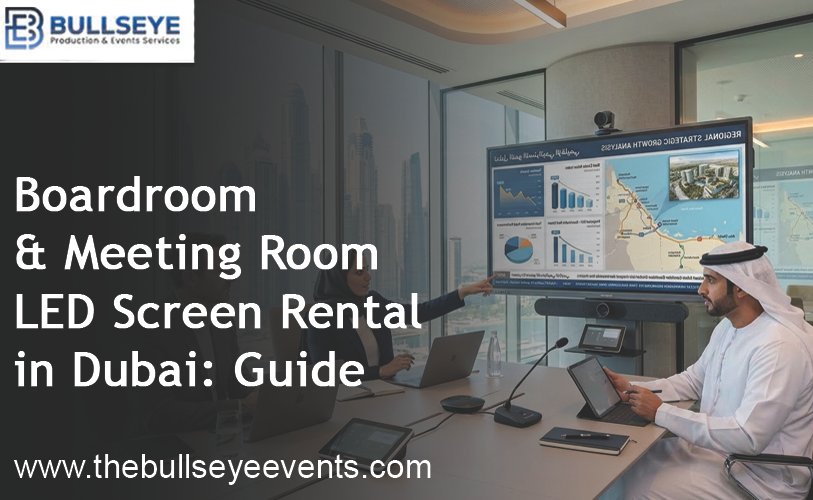 Boardroom & Meeting Room LED Screen Rental in Dubai: Guide